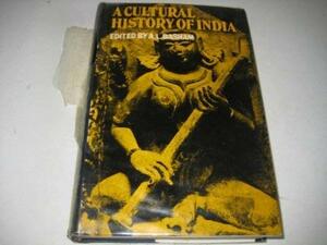 A Cultural History of India by A.L. Basham