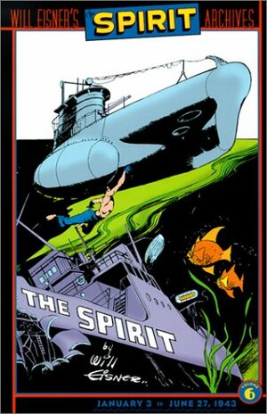 The Spirit Archives, Vol. 6 by Will Eisner