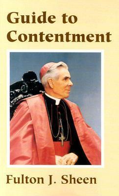 Guide to Contentment by Fulton J. Sheen