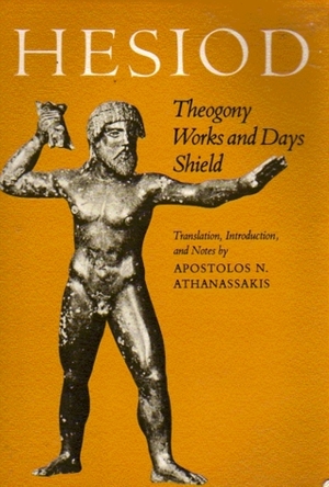 Hesiod: Theogony, Works and Days, Shield by Apostolos N. Athanassakis, Hesiod