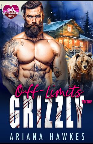 Off-Limits to the Grizzly by Ariana Hawkes