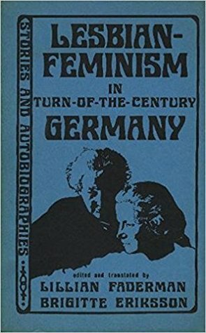 Lesbian Feminism In Turn Of The Century Germany by Lillian Faderman, Brigitte Eriksson