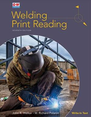 Welding Print Reading by John R. Walker, W. Richard Polanin