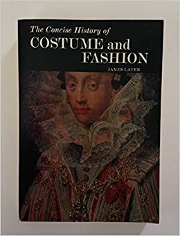 The Concise History Of Costume And Fashion by James Laver