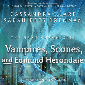 Vampire, Scones and Edmund Herondale by Cassandra Clare