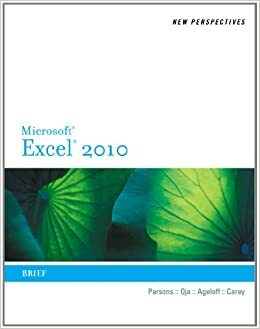 New Perspectives on Microsoft Excel 2010: Brief by Patrick Carey, Roy Ageloff, June Jamrich Parsons