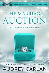 The Marriage Auction: Season One, Volume Four by Audrey Carlan