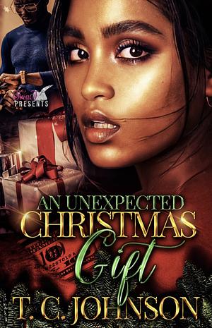 An unexpected Christmas gift  by T.C. Johnson