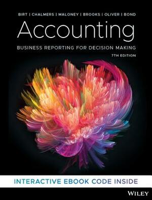Accounting: Business Reporting for Decision Making by Jacqueline Birt, Suzanne Maloney, Keryn Chalmers