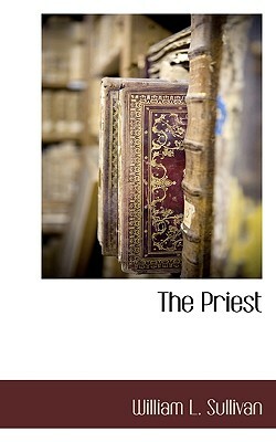 The Priest by William L. Sullivan