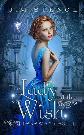 The Lady and the Wish by J.M. Stengl
