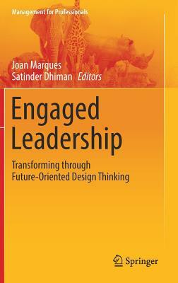 Engaged Leadership: Transforming Through Future-Oriented Design Thinking by 