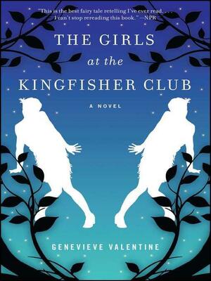 The Girls at the Kingfisher Club by Genevieve Valentine