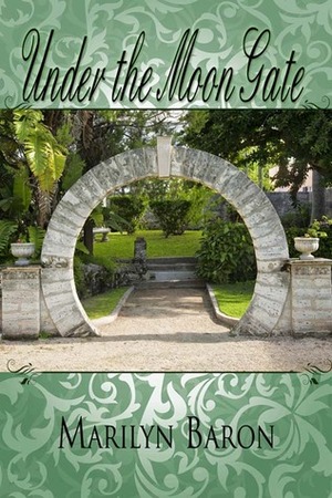 Under the Moon Gate by Marilyn Baron