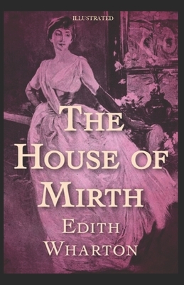 The House of Mirth Illustrated by Edith Wharton