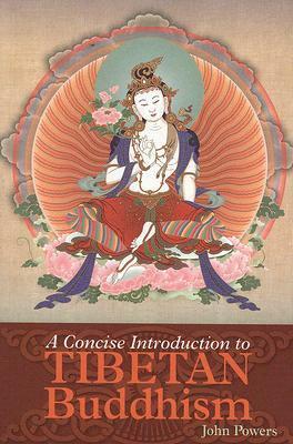 A Concise Introduction To Tibetan Buddhism by John Powers