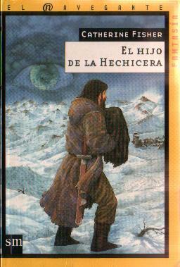 El hijo de la hechicera by Catherine Fisher