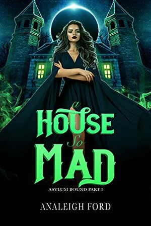 A House So Mad by Analeigh Ford