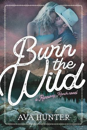 Burn the Wild by Ava Hunter