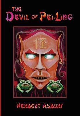 The Devil of Pei-Ling by Herbert Asbury