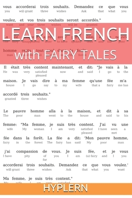 Learn French with Fairy Tales: Interlinear French to English by Kees Van Den End