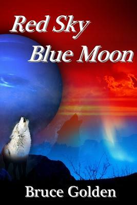 Red Sky, Blue Moon by Bruce Golden