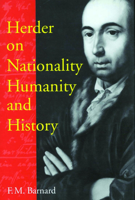 Herder on Nationality, Humanity, and History, Volume 35 by F. M. Barnard