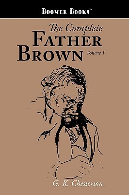 The Complete Father Brown Volume 1 by G.K. Chesterton