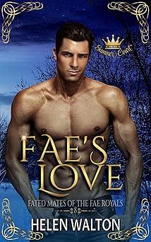 Fae's Love: Fated Mates of the Fae Royals (Summer Court Book 8) by Helen Walton