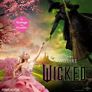 Wicked  - Die Hexen von Oz - Die Vorlage zum Kinofilm by Gregory Maguire