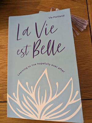 La Vie Est Belle by Vie Portland