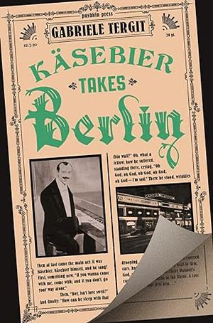 Käsebier Takes Berlin by Gabriele Tergit