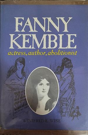 Fanny Kemble by Winifred E. Wise