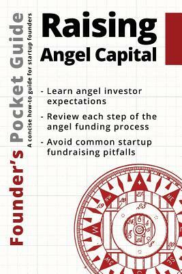 Founder's Pocket Guide: Raising Angel Capital by Stephen R. Poland