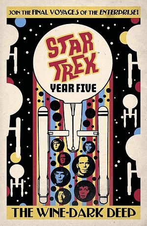 Star Trek: Year Five, Book 2: The Wine-Dark Deep by Collin Kelly, Jackson Lanzing, Jackson Lanzing, Jim McCann