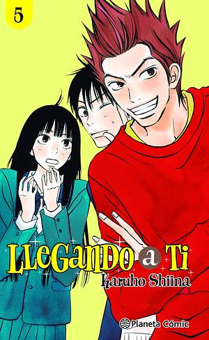 Llegando a ti, vol. 5 by Verónica Calafell, Karuho Shiina