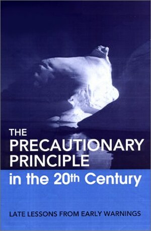 The Precautionary Principle in the 20th Century by David Gee