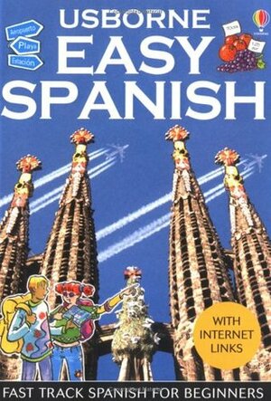 Easy Spanish (Usborne Easy Languages) by Nicole Irving, Ben Denne