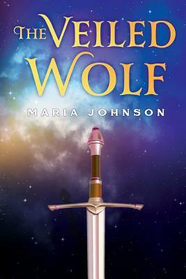 The Veiled Wolf by Maria Johnson