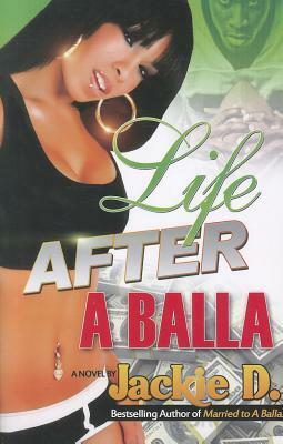 Life After a Balla by Jackie D