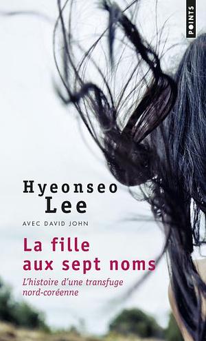 La Fille aux sept noms by Hyeonseo Lee, David John