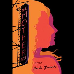 The Mother Act by Heidi Reimer