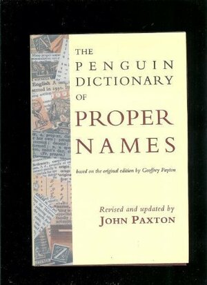 The Penguin Dictionary of Proper Names by Geoffrey Payton