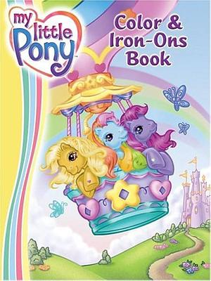 My Little Pony Color &amp; Iron-Ons Book by Jennifer Frantz