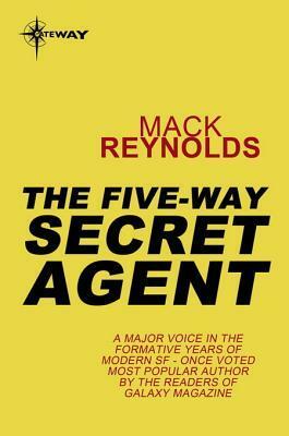 The Five-Way Secret Agent by Mack Reynolds