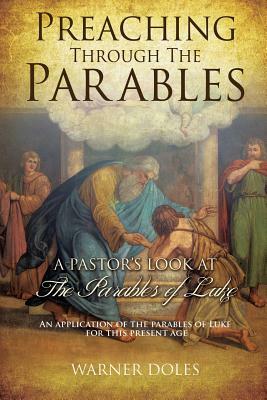 Preaching Through the Parables by Warner Doles