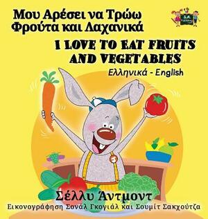 I Love to Eat Fruits and Vegetables: Greek English Bilingual Edition by Kidkiddos Books, Shelley Admont