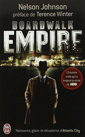 Boardwalk Empire: Naissance, gloire et décadence d'Atlantic City (Séries TV) by Nelson Johnson