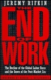 The End of Work by Jeremy Rifkin, Robert L. Heilbroner