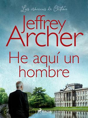 He aquí un hombre by Jeffrey Archer